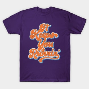 It Keeps You Runnin' // Retro Aesthetic Typography Design T-Shirt